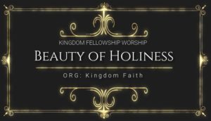 Our Worship: Beauty of Holiness