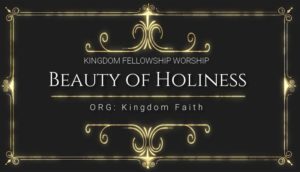 Our Worship: Beauty of Holiness