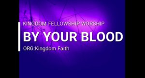 Our Worship: By Your Blood