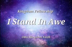 Our Worship：I Stand In Awe
